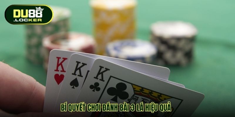 Đánh Bài 3 Lá Chắc Thắng – Bí Quyết Thực Chiến Tại DU88 3 Bí quyết chơi đánh bài 3 lá hiệu quả