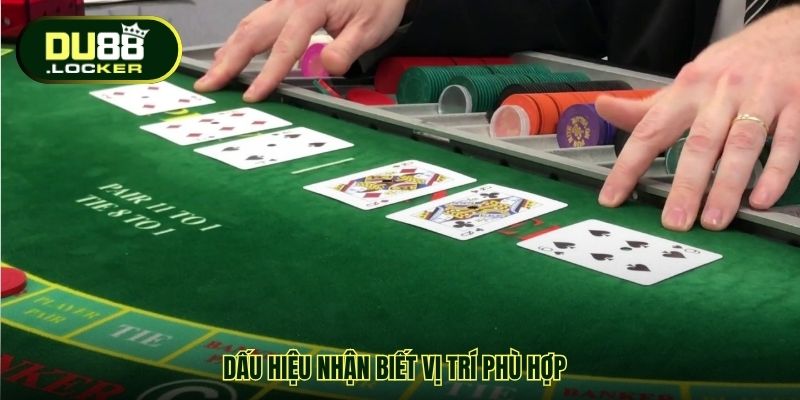 Dấu hiệu nhận biết vị trí phù hợp