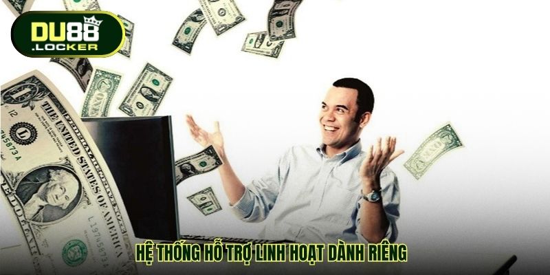 Hệ thống hỗ trợ linh hoạt dành riêng