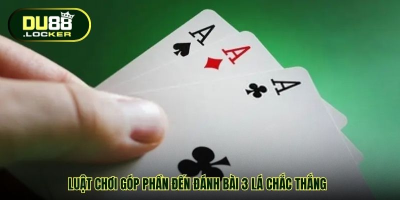 Đánh Bài 3 Lá Chắc Thắng – Bí Quyết Thực Chiến Tại DU88 2 Luật chơi góp phần đến đánh bài 3 lá chắc thắng