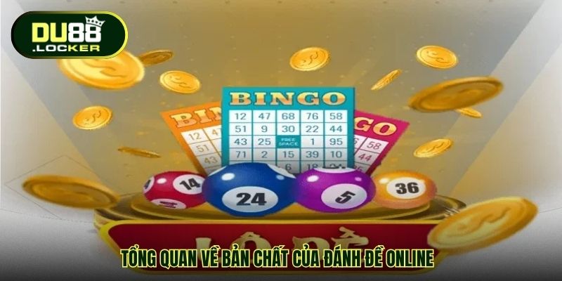 Tổng quan về bản chất của đánh đề online